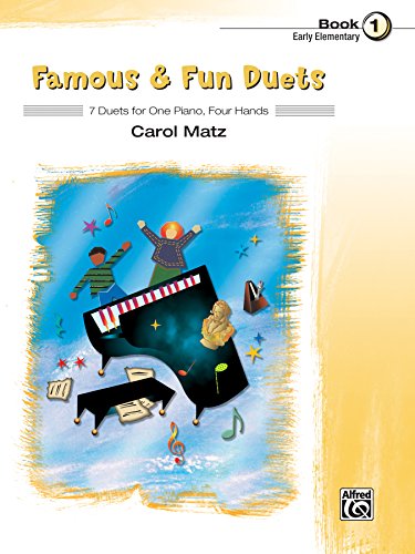 Famous & Fun Duets, Book 1: 7 Duets for One Piano, Four Hands
