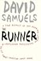 The Runner: A True Account of the Amazing Lies and Fantastical Adventures of the Ivy League Impostor James Hogue
