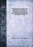 Pathogenesias Abreviadas De Los Medicamentos HomeopÃ¡ticos Mas Usuales, O, ExposiciÃ³n De Los Effectos Que Cada Uno De Ellos Determina En El Organismo Sano (Spanish Edition)
