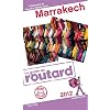 Guide du Routard Marrakech (+ Essaouira et nos plus beaux riads) 2012