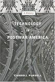 Technology In Postwar America : A History