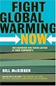 Fight Global Warming Now: The Handbook for Taking Action in Your Community