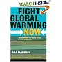 Fight Global Warming Now: The Handbook for Taking Action in Your Community