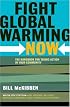 Fight Global Warming Now: The Handbook for Taking Action in Your Community