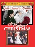 Joe Santa Claus; The Orphan`s Christmas