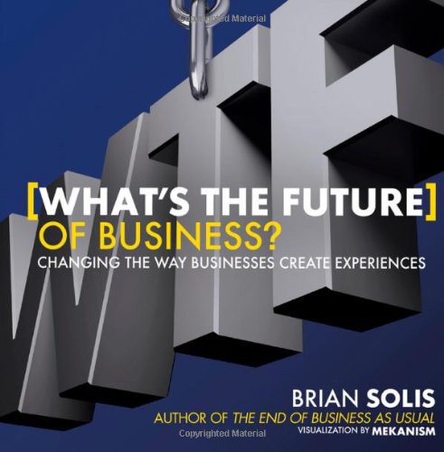 What's the Future of Business: Changing the Way Businesses Create Experiences