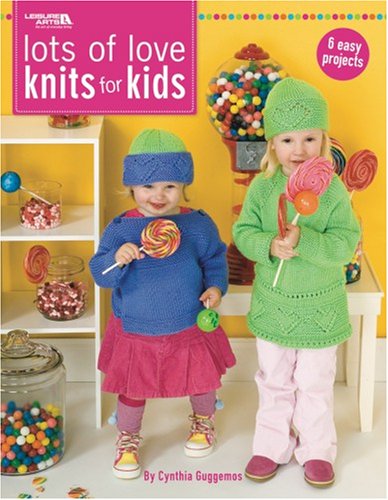 Lots of Love Knits For Kids (Leisure Arts #4659)