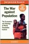 The War Against Population: The Economics and Ideology of Population Control