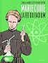 Marie Curie : La f�e du radium