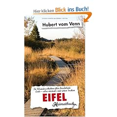 Eifel. In Wanderschuhen �ber brodelnde Erde - aber niemals mit roten Socken: Ein Heimatbuch