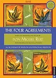 The Four Agreements: A Calendar for Wisdom and Personal Freedom: 2012 Engagement Calendar