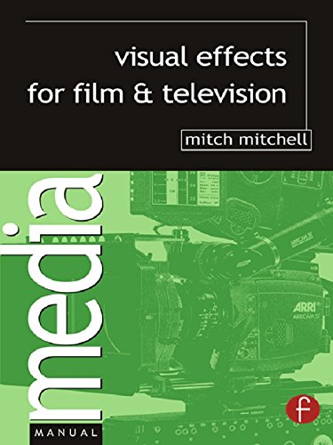 Visual Effects for Film and Television (Media Manuals)