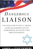 Dangerous liason : the inside story of the U. S. -Israeli covert relationship