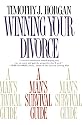 Winning Your Divorce: A Man's Survival Guide