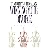Winning Your Divorce: A Man's Survival Guide