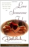Love Someone Today: Encouragement and Inspiration for the Times of Our Lives