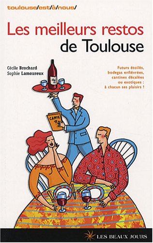 City Travel Guides Discounted  Livres : Les meilleurs restos de Toulouse