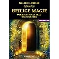 Heilige Magie - Der lichtvolle Pfad des Meisters