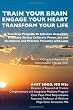 Train Your Brain....Engage Your Heart....Transform Your Life: A Course in Attention & Interpretation Therapy (AIT)