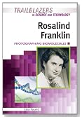 Rosalind Franklin: Photographing Biomolecules (Trailblazers in Science and Technology)