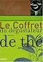 Le Coffret du d�gustateur de th�