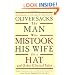 The Man Who Mistook His Wife For A Hat: And Other Clinical Tales