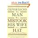The Man Who Mistook His Wife For A Hat: And Other Clinical Tales