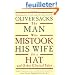 The Man Who Mistook His Wife for a Hat: And Other Clinical Tales