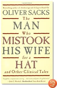 The Man Who Mistook His Wife For A Hat: And Other Clinical Tales