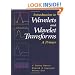 Introduction to Wavelets and Wavelet Transforms: A Primer