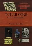 Tokaji Wine: Fame, Fate, Tradition