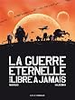 La guerre �ternelle : Suivi de Libre � jamais