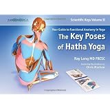 Scientific Keys Vol. II: The Key Poses of Hatha Yoga