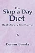The Skip a Day Diet: Beat Obesity Boot Camp