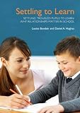 Settling to learn : settling troubled pupils to learn : why relationships matter in school