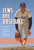 Jews and Baseball: Volume 2, The Post-Greenberg Years, 1949-2008