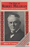 The rise of Robert Millikan : portrait of a life in American science
