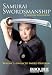 Samurai Swordmanship Vol. 3: Advanced Sword Program by Masayuki Shimabukuro