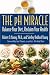 The pH Miracle: Balance Your Diet, Reclaim Your Health