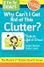 If I'm So Smart, Why Can't I Get Rid of This Clutter?: Tools to Get it Done! (Volume 1)