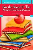 What Every Teacher Should Know About Pass the Praxis II Test: Principles of Learning and Teaching (3rd Edition)