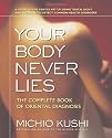 Your Body Never Lies: The Complete Book Of Oriental Diagnosis