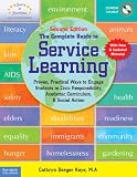 The Complete Guide to Service Learning: Proven, Practical Ways to Engage Students in Civic Responsibility, Academic Curriculum, & Social Action