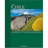 chile a journey through extremes