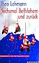 Sechsmal Bethlehem und zurück. Ungewöhnliche Weihnachtsreden