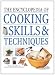 Books : The Encyclopedia of Cooking Skills & Techniques: A comprehensive visual guide to cookery processes, all shown in step-by-step detail