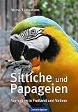 Produkt-Bild: Sittiche und Papageien: Verhalten in Freiland und Voliere