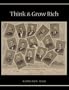 Think and Grow Rich: Unabridged Text of First Edition