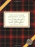The civilized shopper's guide to Edinburgh & Glasgow