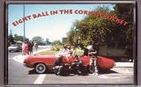 Eight Ball in the Corner Pocket Very First Ever Release